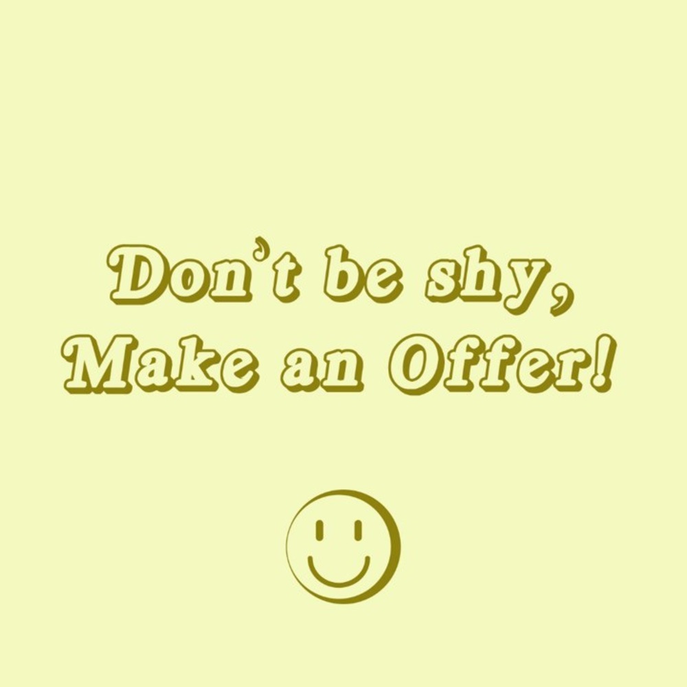 Offer 🏷☺️ I’m always open to making a deal! 💛